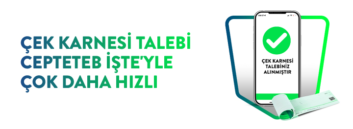 CEPTETEB İŞTE ile Çek Karnesi Talebi Artık Çok Daha Kolay.